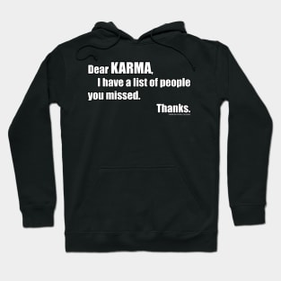 Dear Karma I Have A List Of People You Missed Funny Inspirational Novelty Gift Hoodie